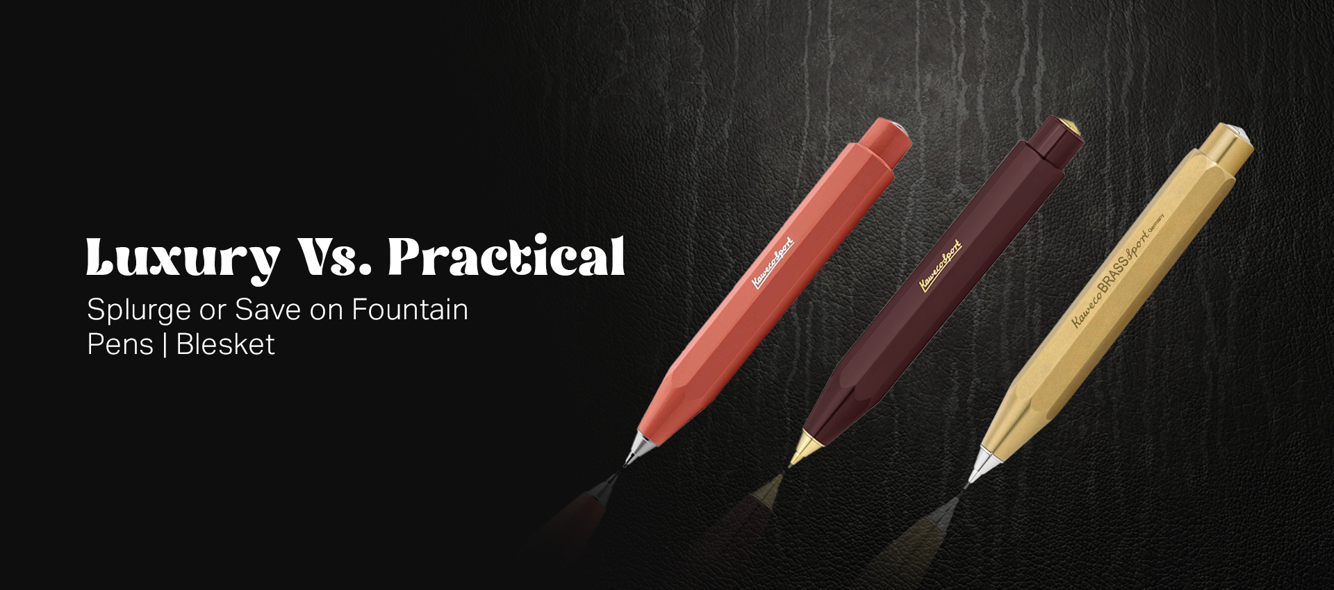 Luxury Vs. Practical: When to Splurge and When to Save on Pens